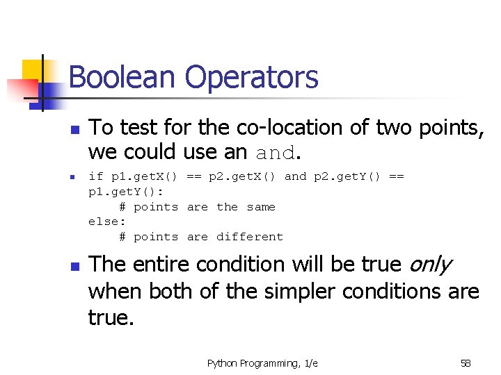 Boolean Operators n n n To test for the co-location of two points, we