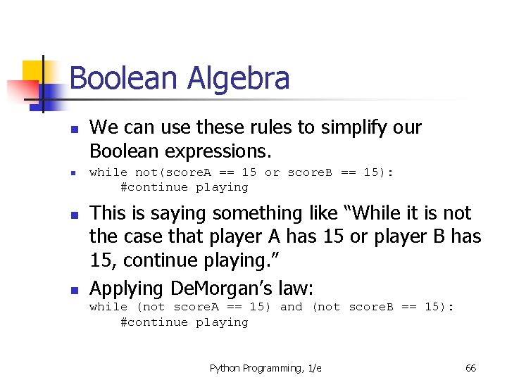 Boolean Algebra n n We can use these rules to simplify our Boolean expressions.