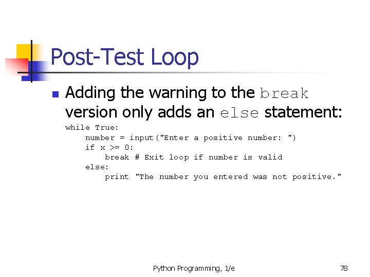 Post-Test Loop n Adding the warning to the break version only adds an else