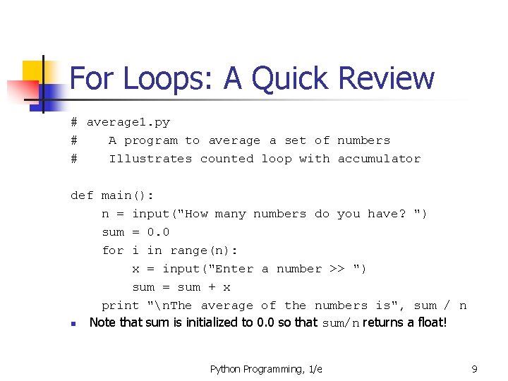 For Loops: A Quick Review # average 1. py # A program to average