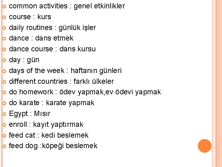 common activities : genel etkinlikler course : kurs daily routines : günlük işler dance