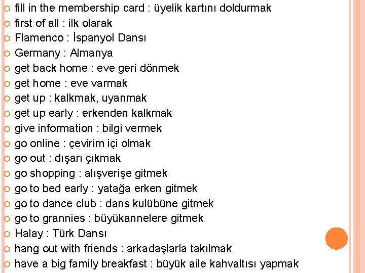  fill in the membership card : üyelik kartını doldurmak first of all :