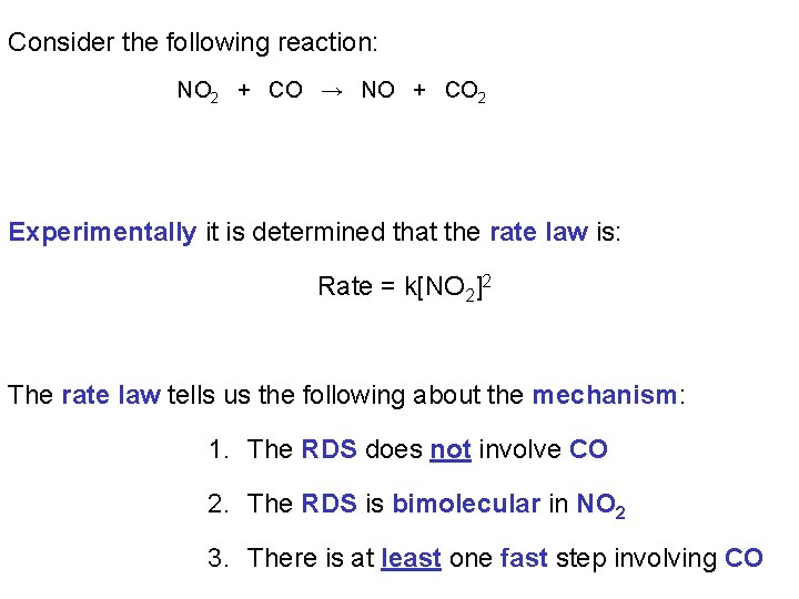 Consider the following reaction: NO 2 + CO → NO + CO 2 Experimentally