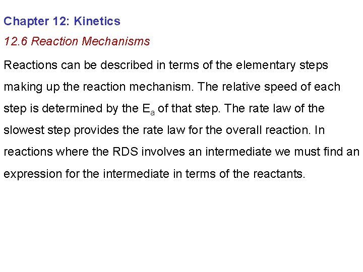 Chapter 12: Kinetics 12. 6 Reaction Mechanisms Reactions can be described in terms of