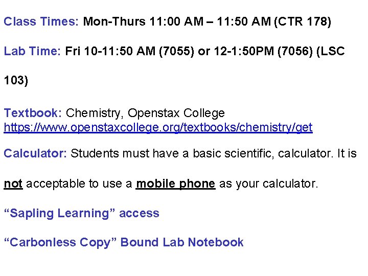 Class Times: Mon-Thurs 11: 00 AM – 11: 50 AM (CTR 178) Lab Time: