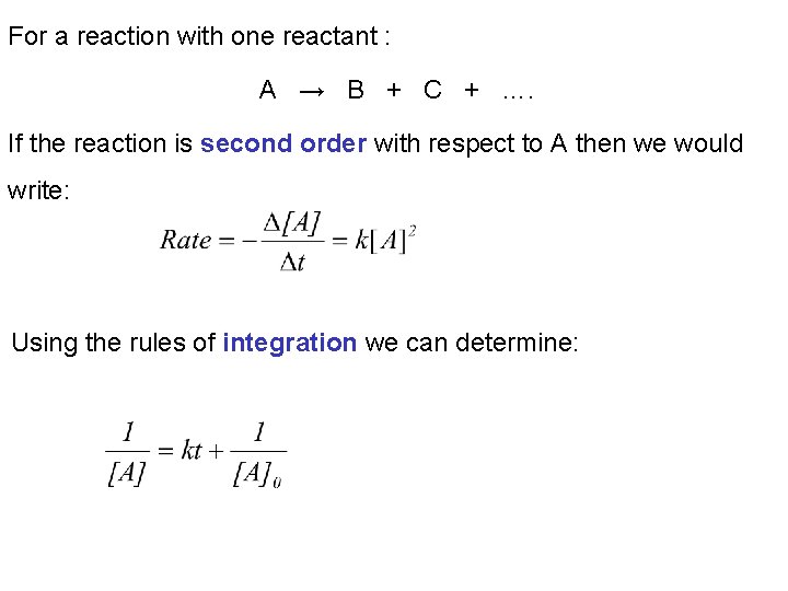 For a reaction with one reactant : A → B + C + ….