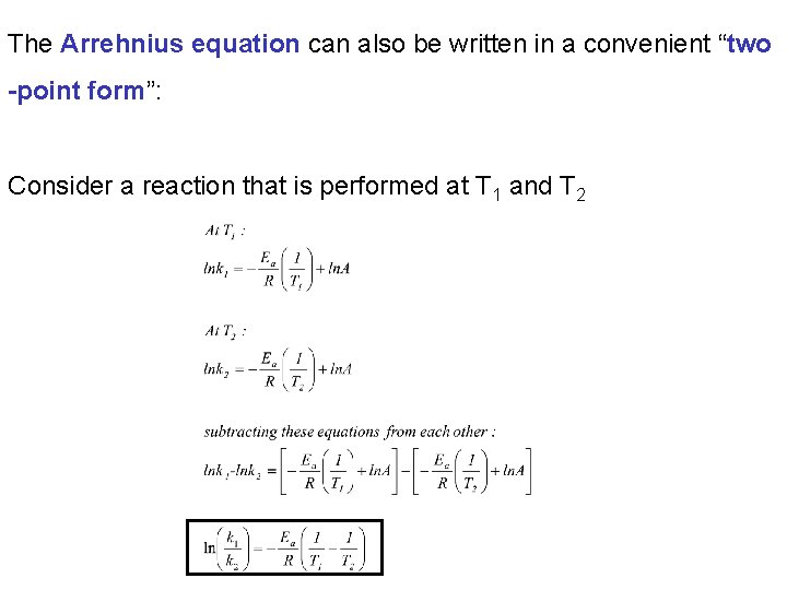 The Arrehnius equation can also be written in a convenient “two -point form”: Consider