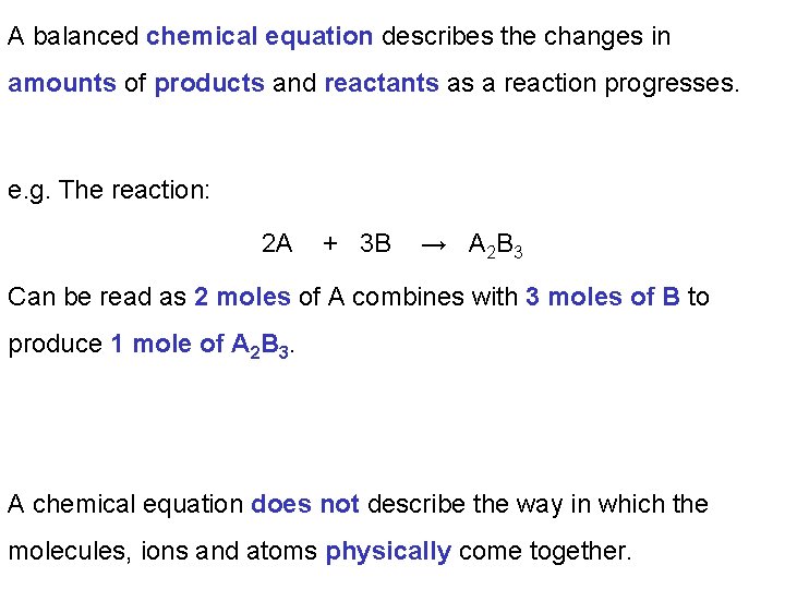 A balanced chemical equation describes the changes in amounts of products and reactants as