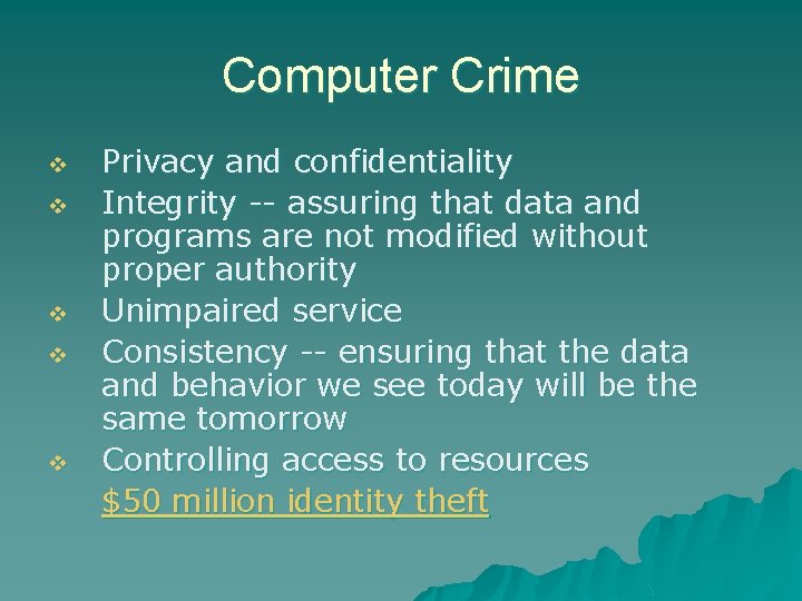Computer Crime v v v Privacy and confidentiality Integrity -- assuring that data and Computer Crime v v v Privacy and confidentiality Integrity -- assuring that data and