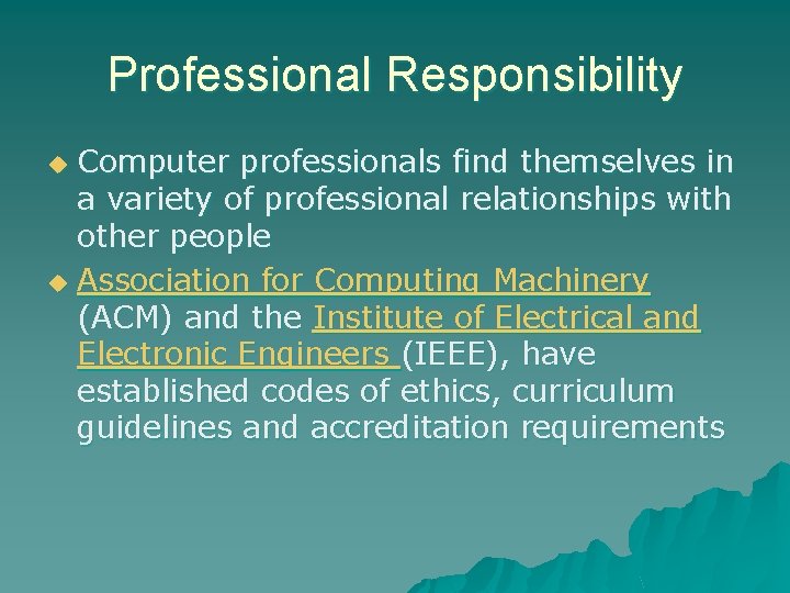 Professional Responsibility Computer professionals find themselves in a variety of professional relationships with other Professional Responsibility Computer professionals find themselves in a variety of professional relationships with other