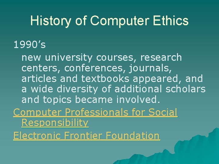 History of Computer Ethics 1990’s new university courses, research centers, conferences, journals, articles and History of Computer Ethics 1990’s new university courses, research centers, conferences, journals, articles and