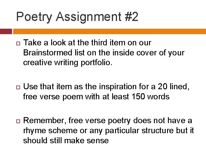 Poetry Assignment #2 Take a look at the third item on our Brainstormed list