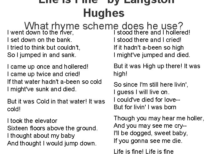 “Life is Fine” by Langston Hughes What rhyme scheme does he use? I went