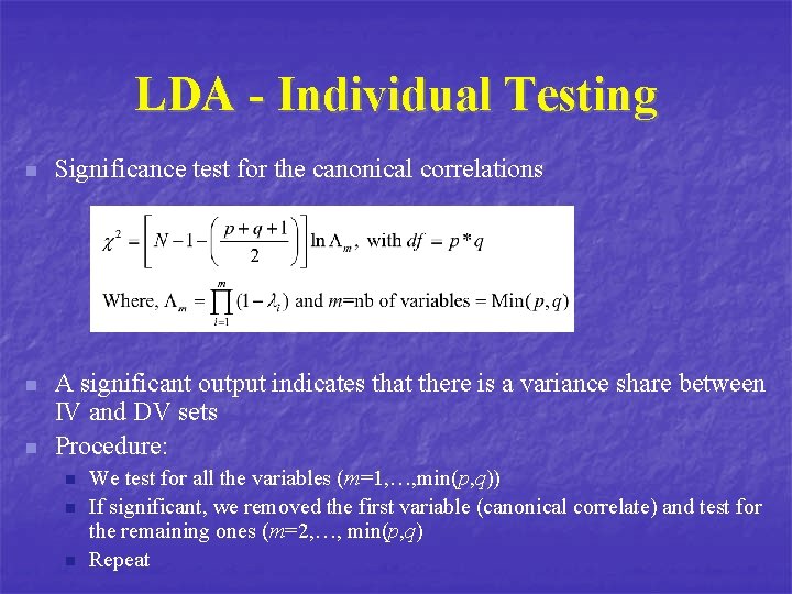 LDA - Individual Testing n Significance test for the canonical correlations n A significant