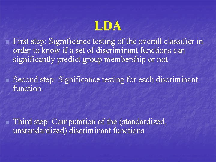 LDA n First step: Significance testing of the overall classifier in order to know