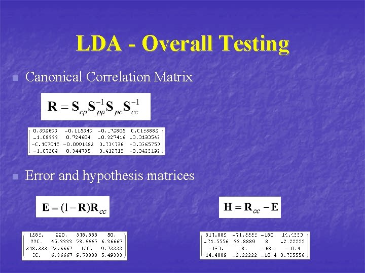 LDA - Overall Testing n Canonical Correlation Matrix n Error and hypothesis matrices 
