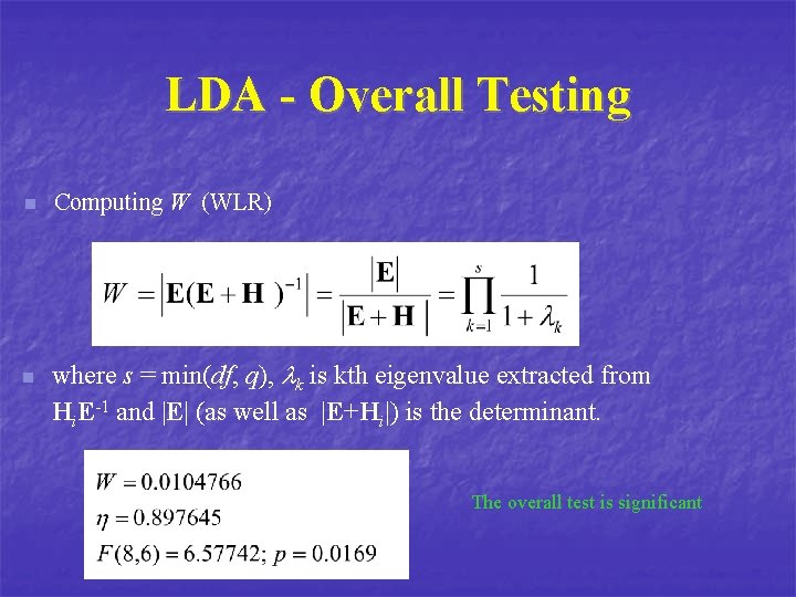 LDA - Overall Testing n n Computing W (WLR) where s = min(df, q),