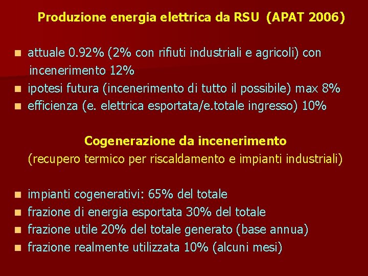 Produzione energia elettrica da RSU (APAT 2006) attuale 0. 92% (2% con rifiuti industriali