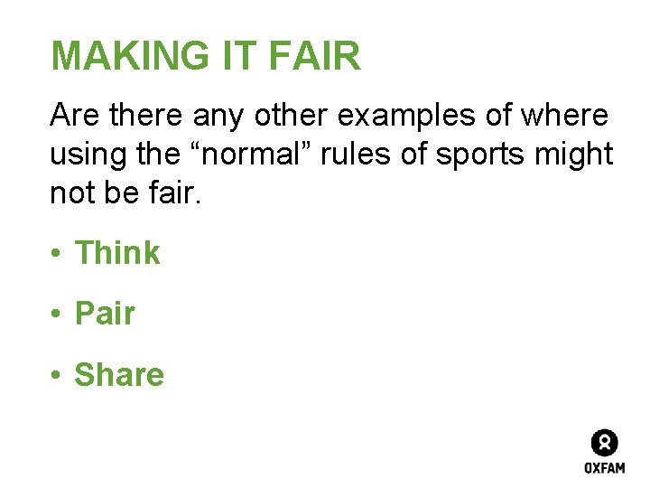 MAKING IT FAIR Are there any other examples of where using the “normal” rules