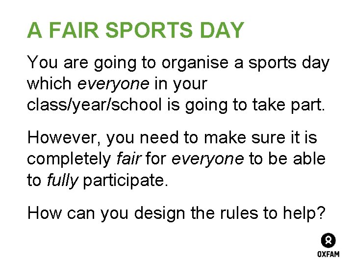 A FAIR SPORTS DAY You are going to organise a sports day which everyone