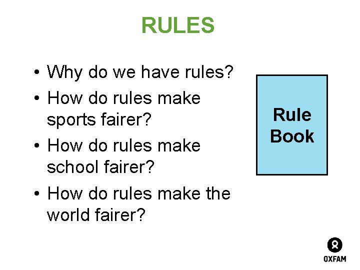 RULES • Why do we have rules? • How do rules make sports fairer?