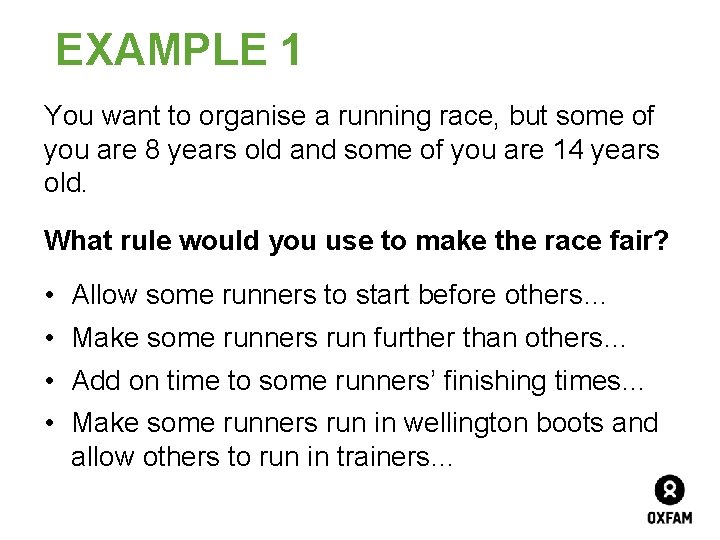 EXAMPLE 1 You want to organise a running race, but some of you are