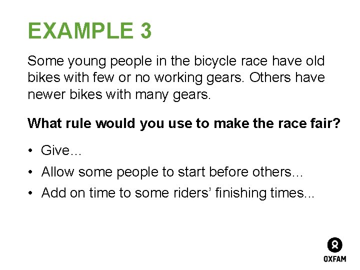 EXAMPLE 3 Some young people in the bicycle race have old bikes with few