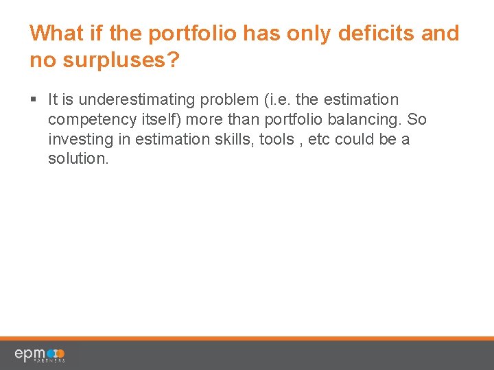 What if the portfolio has only deficits and no surpluses? § It is underestimating