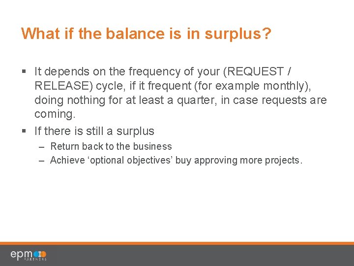 What if the balance is in surplus? § It depends on the frequency of