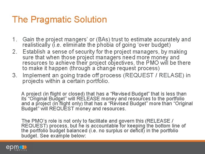 The Pragmatic Solution 1. Gain the project mangers’ or (BAs) trust to estimate accurately