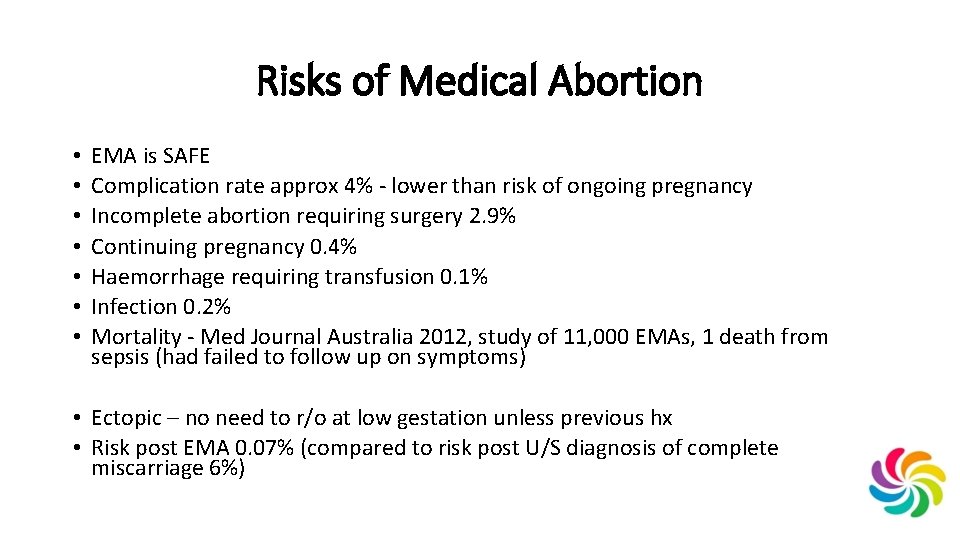 Risks of Medical Abortion • • EMA is SAFE Complication rate approx 4% -