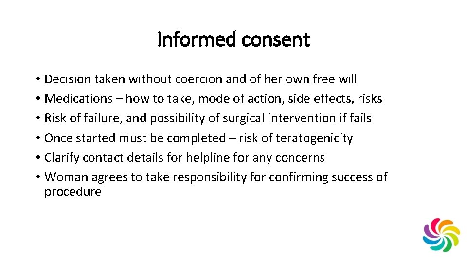 Informed consent • Decision taken without coercion and of her own free will •