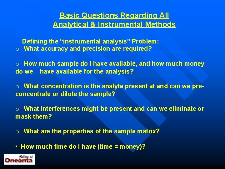 Basic Questions Regarding All Analytical & Instrumental Methods Defining the “instrumental analysis” Problem: o