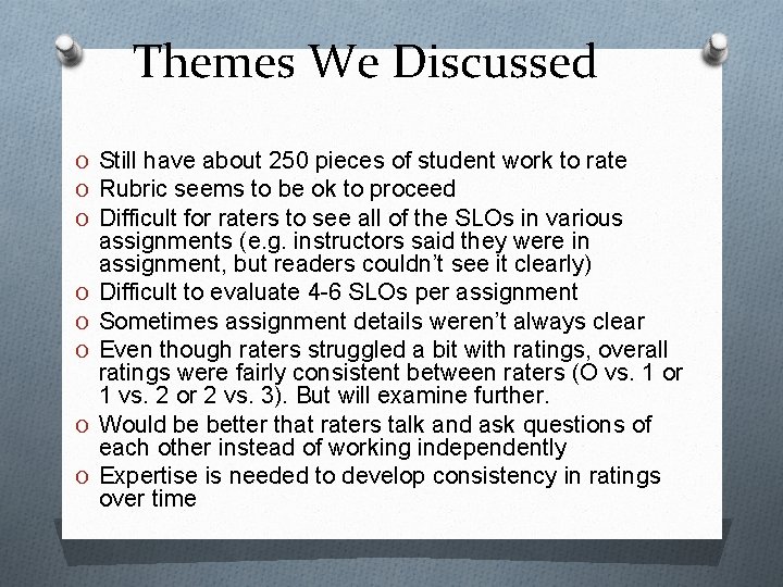 Themes We Discussed O Still have about 250 pieces of student work to rate