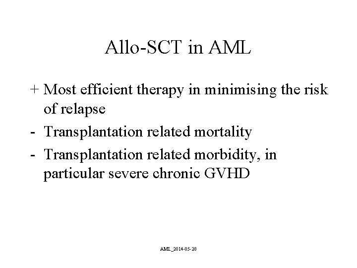 Allo-SCT in AML + Most efficient therapy in minimising the risk of relapse -