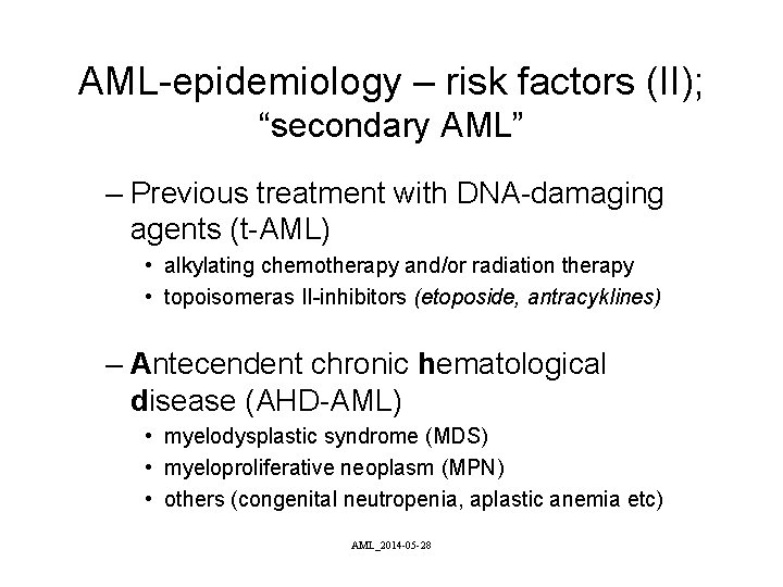 AML-epidemiology – risk factors (II); “secondary AML” – Previous treatment with DNA-damaging agents (t-AML)