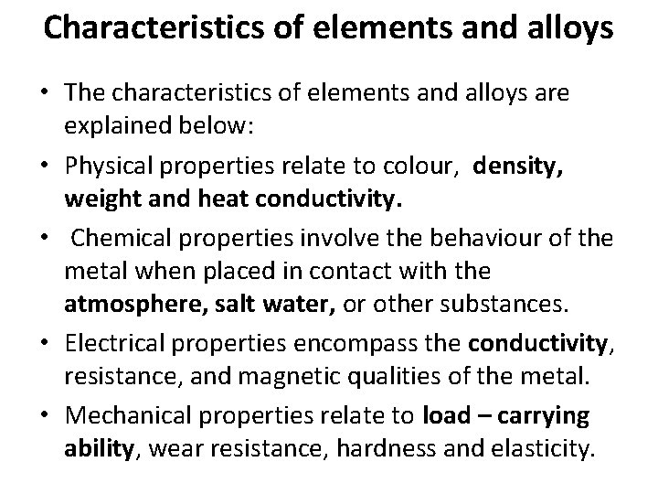 Characteristics of elements and alloys • The characteristics of elements and alloys are explained