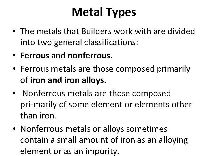 Metal Types • The metals that Builders work with are divided into two general