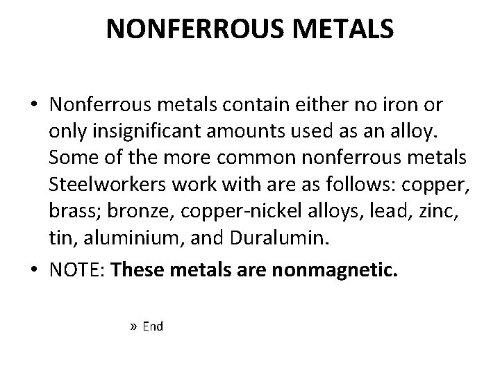 NONFERROUS METALS • Nonferrous metals contain either no iron or only insignificant amounts used