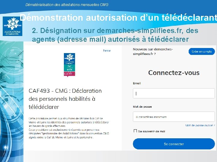 Dématérialisation des attestations mensuelles CMG Démonstration autorisation d’un télédéclarant 2. Désignation sur demarches-simplifiees. fr,