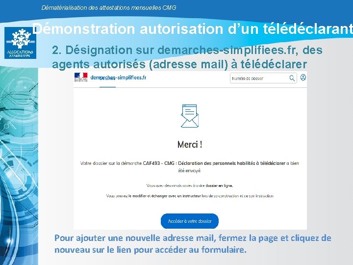 Dématérialisation des attestations mensuelles CMG Démonstration autorisation d’un télédéclarant 2. Désignation sur demarches-simplifiees. fr,