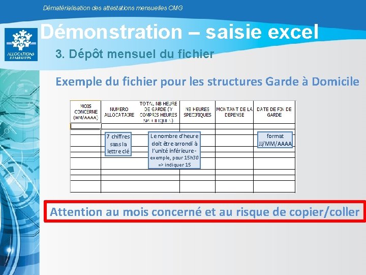 Dématérialisation des attestations mensuelles CMG Démonstration – saisie excel 3. Dépôt mensuel du fichier