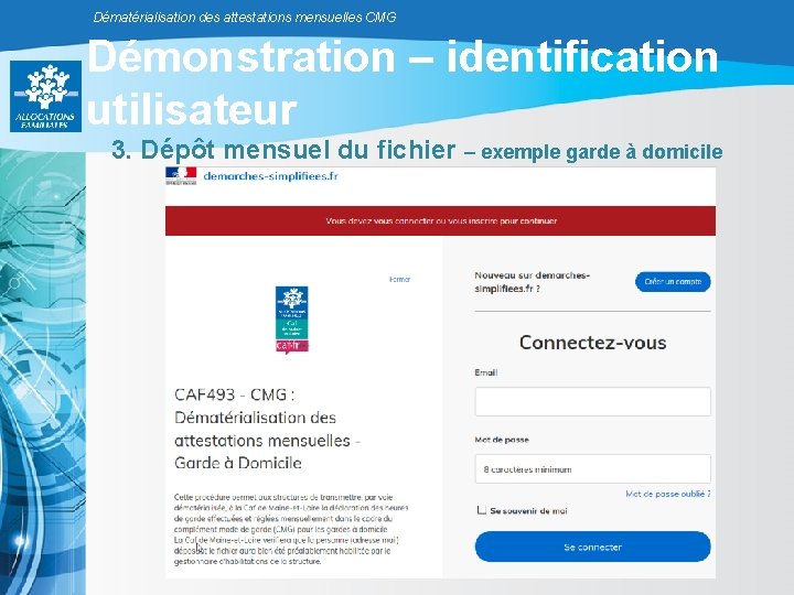 Dématérialisation des attestations mensuelles CMG Démonstration – identification utilisateur 3. Dépôt mensuel du fichier