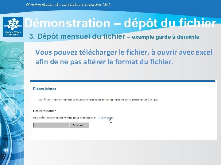 Dématérialisation des attestations mensuelles CMG Démonstration – dépôt du fichier 3. Dépôt mensuel du