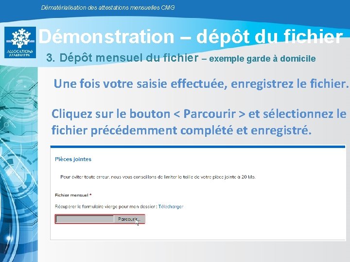 Dématérialisation des attestations mensuelles CMG Démonstration – dépôt du fichier 3. Dépôt mensuel du