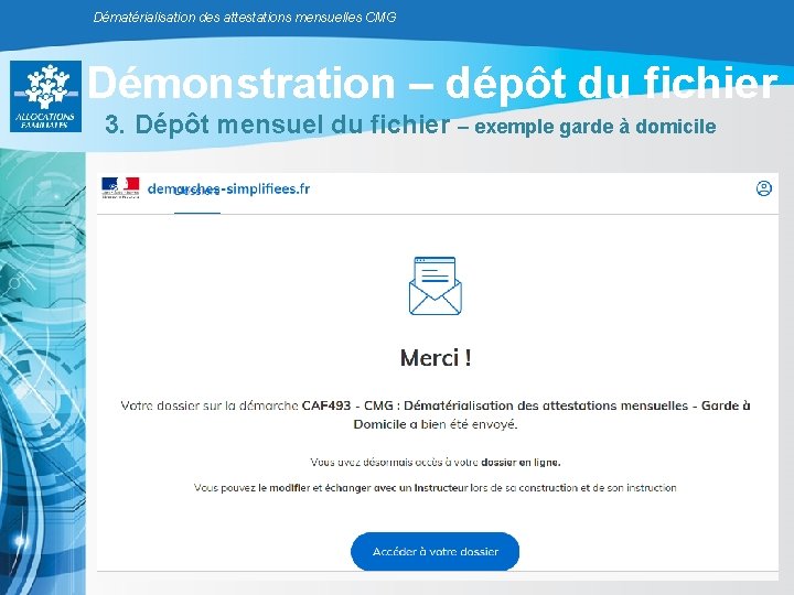 Dématérialisation des attestations mensuelles CMG Démonstration – dépôt du fichier 3. Dépôt mensuel du