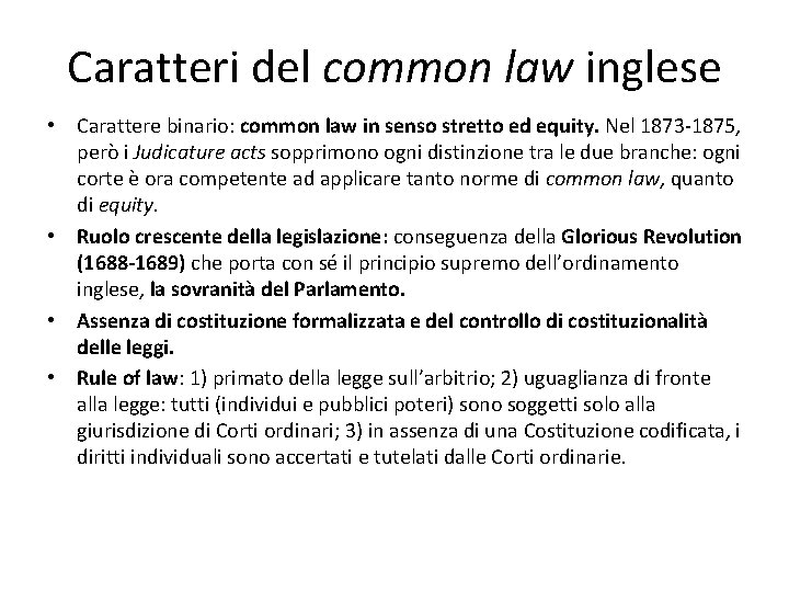 Caratteri del common law inglese • Carattere binario: common law in senso stretto ed