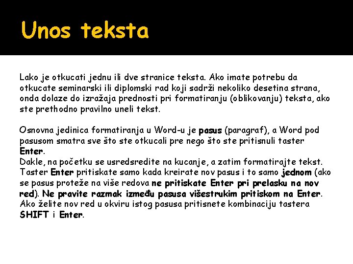 Unos teksta Lako je otkucati jednu ili dve stranice teksta. Ako imate potrebu da Unos teksta Lako je otkucati jednu ili dve stranice teksta. Ako imate potrebu da