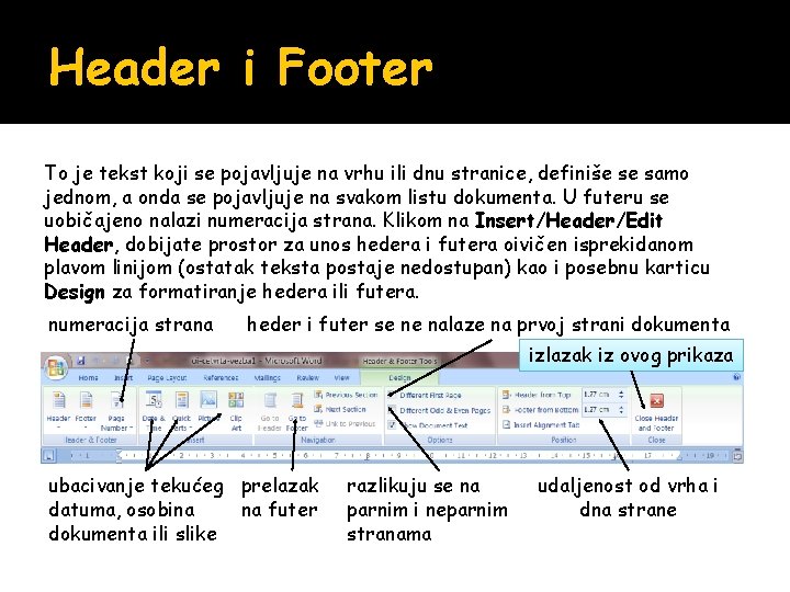Header i Footer To je tekst koji se pojavljuje na vrhu ili dnu stranice, Header i Footer To je tekst koji se pojavljuje na vrhu ili dnu stranice,
