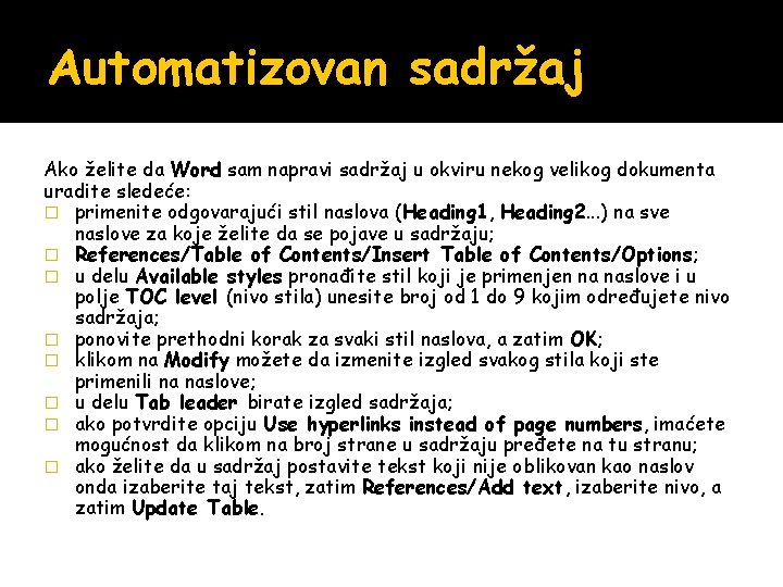 Automatizovan sadržaj Ako želite da Word sam napravi sadržaj u okviru nekog velikog dokumenta Automatizovan sadržaj Ako želite da Word sam napravi sadržaj u okviru nekog velikog dokumenta
